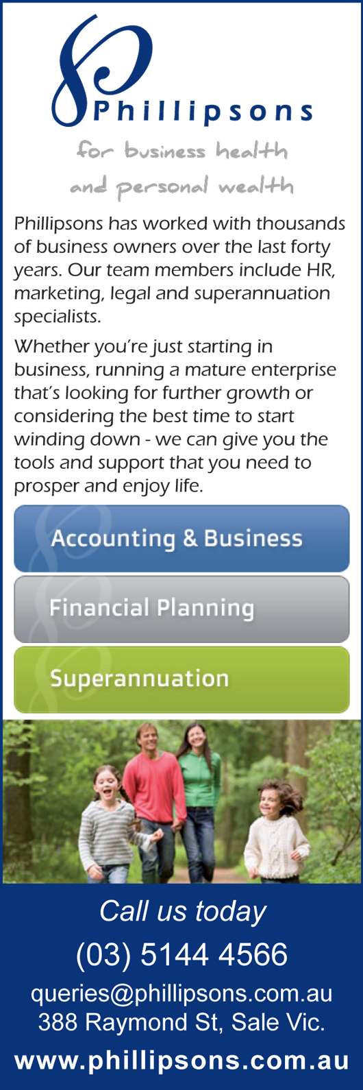 Phillipsons - for business health and personal wealth. Call us today on 0351444566.