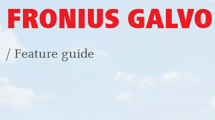 Fronius Galvo Feature Guide